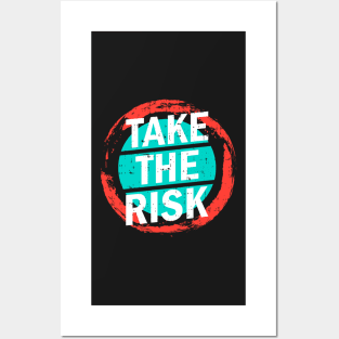 Take the risk Posters and Art